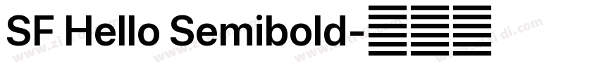 SF Hello Semibold字体转换 SF Hello Semibold字体转换